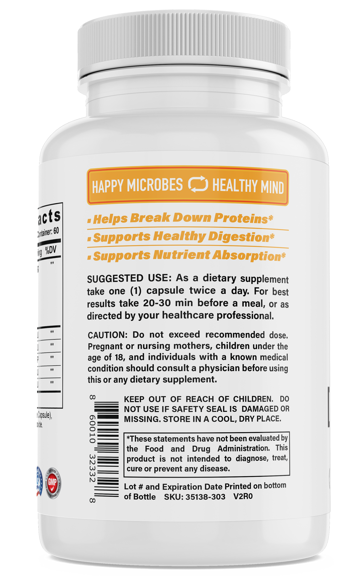 Happy microbes, healthy mind. Digestive Enzyme helps break down proteins, supports healthy digestion, supports nutrient absorption.